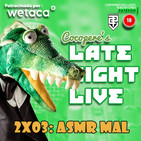 Cocopere Late Night Live 2x03: ASMR Mal