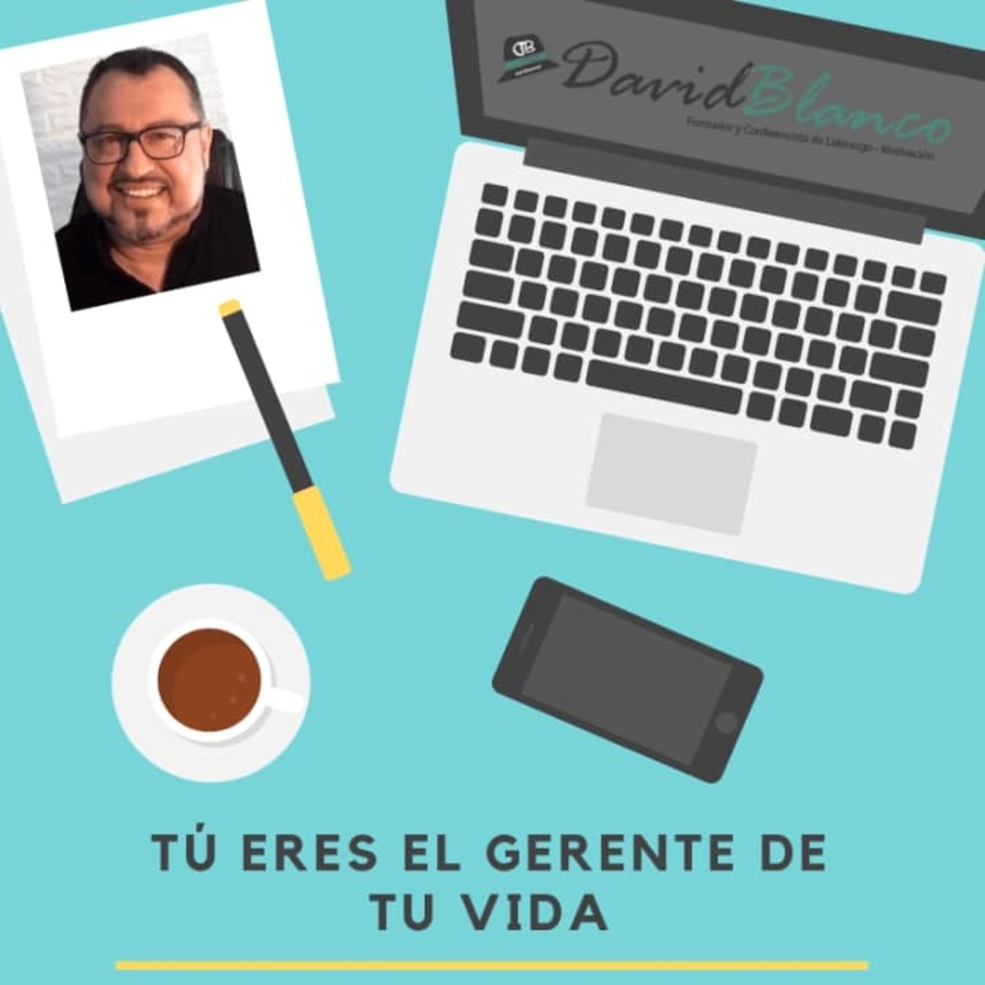 Tú eres el Gerente de Tu Vida