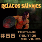 #66 Esto es Relatos Salvajes... Tertulia.