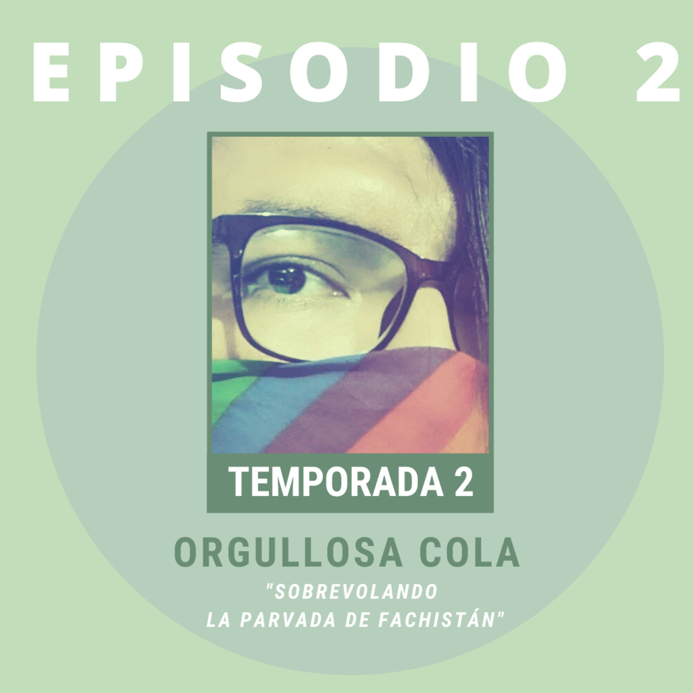 T2 EP2. Sobrevolando la parvada de fachistán. Invitade: Orgullosa Cola T2 EP2. Sobrevolando la parvada de fachistán. Invitade: Orgullosa Cola