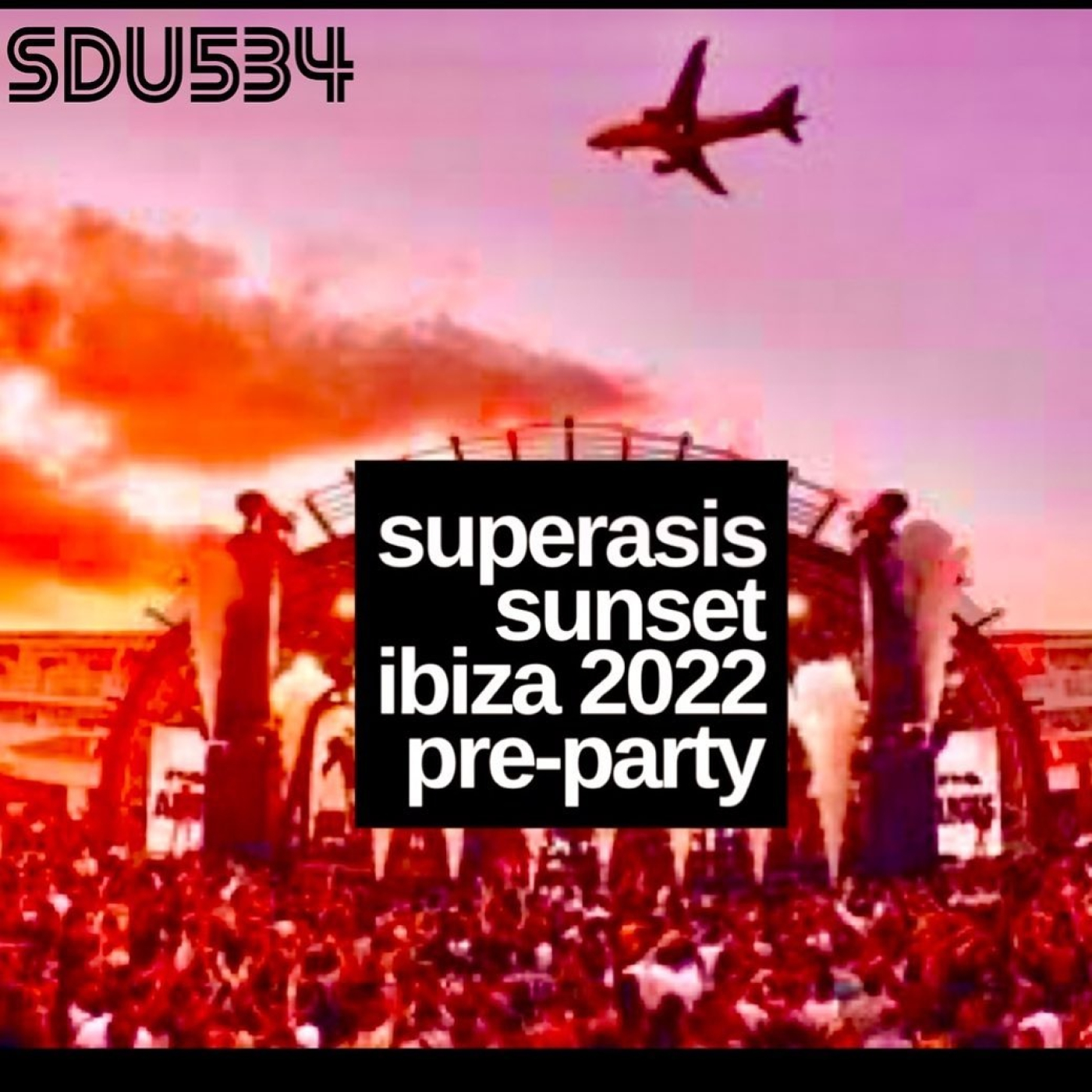 SDU534 - SUPERASIS SUNSET IBIZA 2022 PRE-PARTY 23.07.22 episode artwork