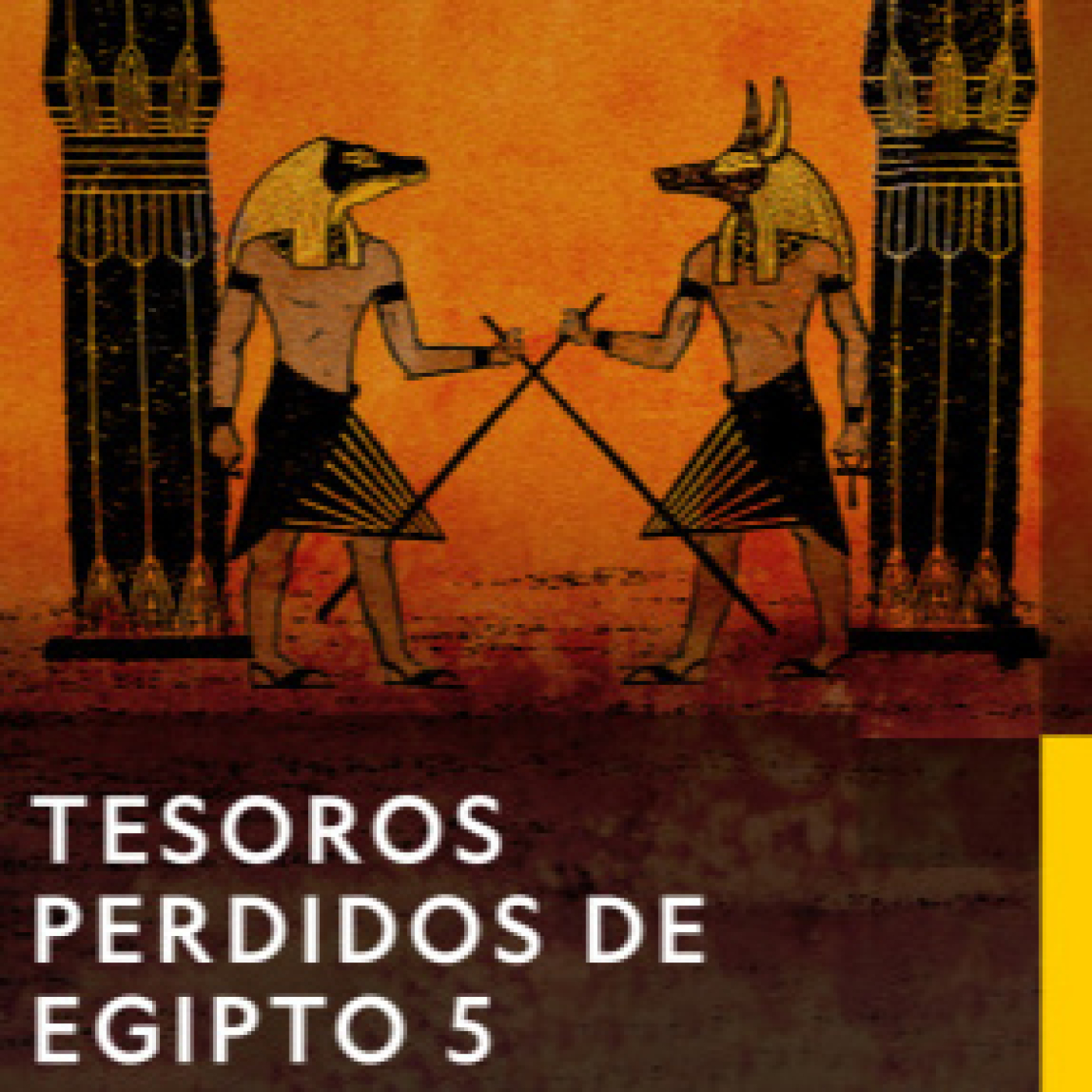 Tesoros perdidos de Egipto T5: Ramsés, el Señor de la Guerra · La revolución secreta de Tutankamón
