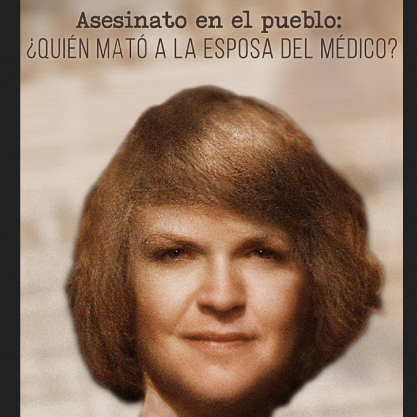 Asesinato en el pueblo: ¿Quién mató a la esposa del médico?