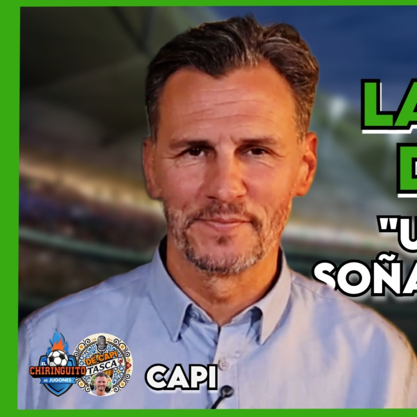   "SOÑAMOS CON TÍTULOS" | TASCA DE CAPI T2, EP.2 episode artwork