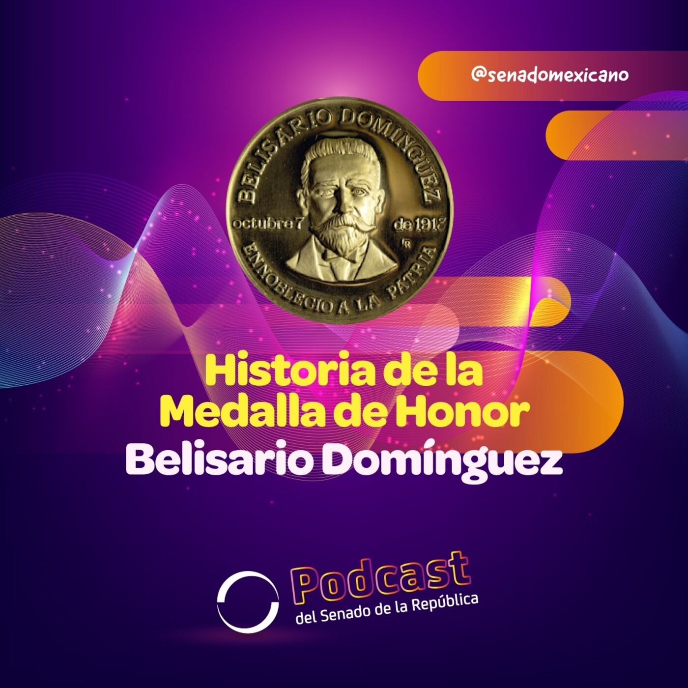 Historia y origen de la Medalla de Honor Belisario Domínguez episode artwork