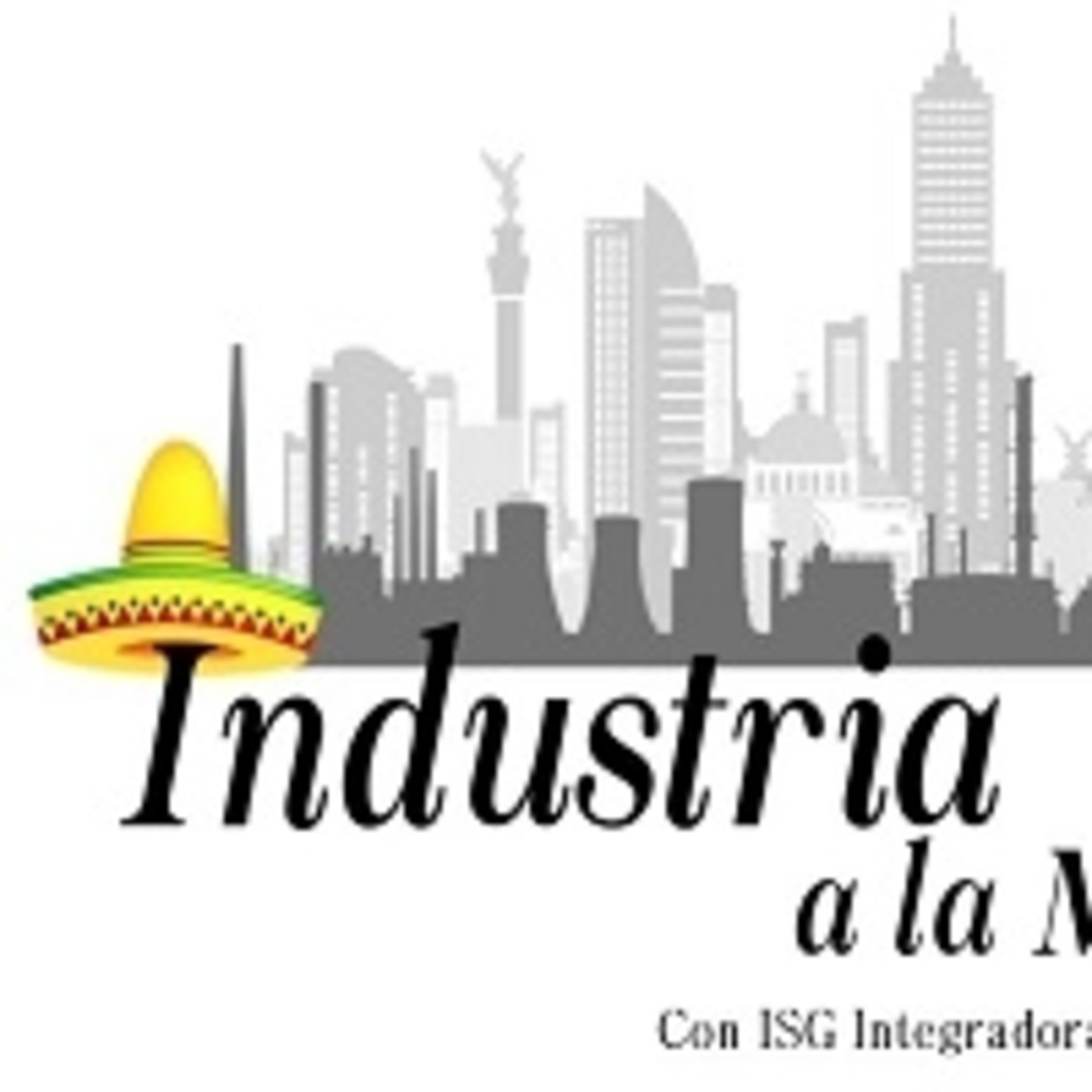 Industria a la Mexicana. 231219 p065 episode artwork