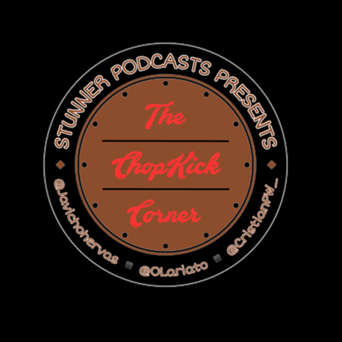 The ChopKick Corner 1x07: Perdón por el retraso - STUNNER PODCASTS