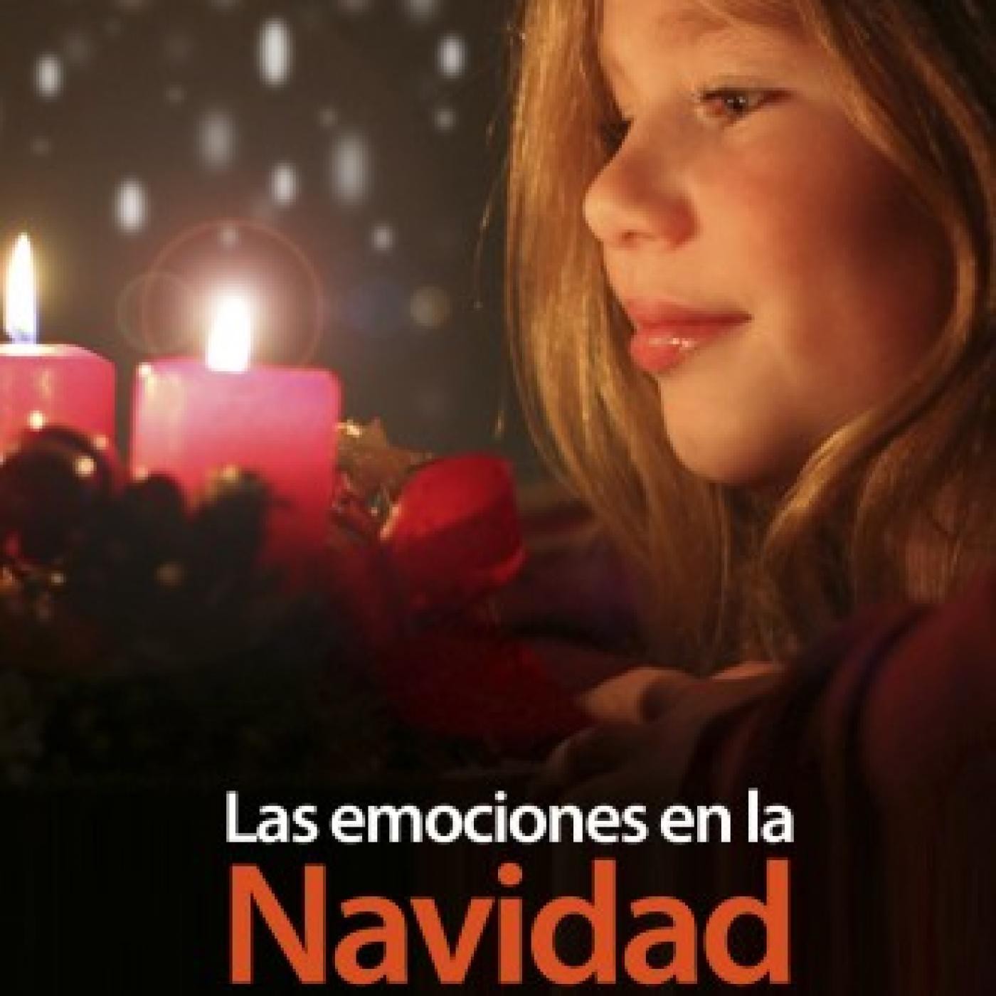 16.12.2015 De nuevo Sentimientos y Emociones que nos trae "Las emociones en navidad. La navidad como tiempo especial".