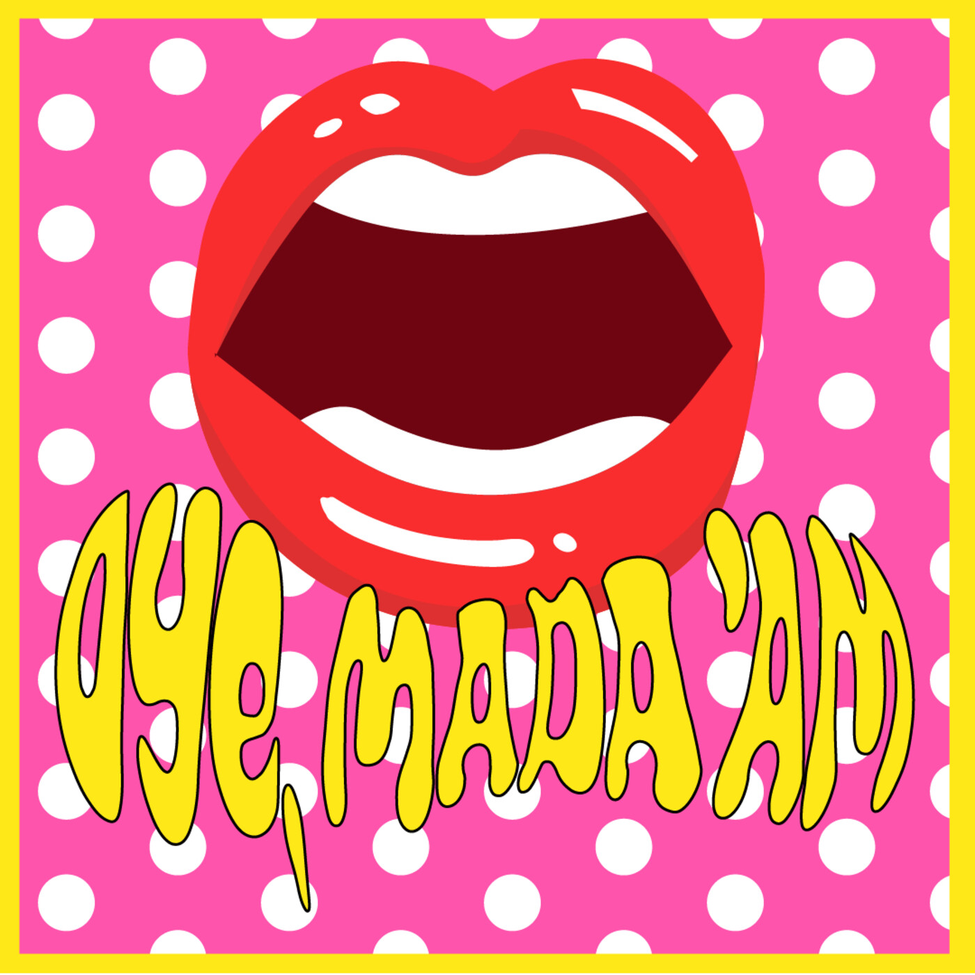 Oye, Mada’am