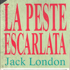 LA PESTE ESCARLATA de Jack London