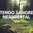 Tengo sangre neandertal