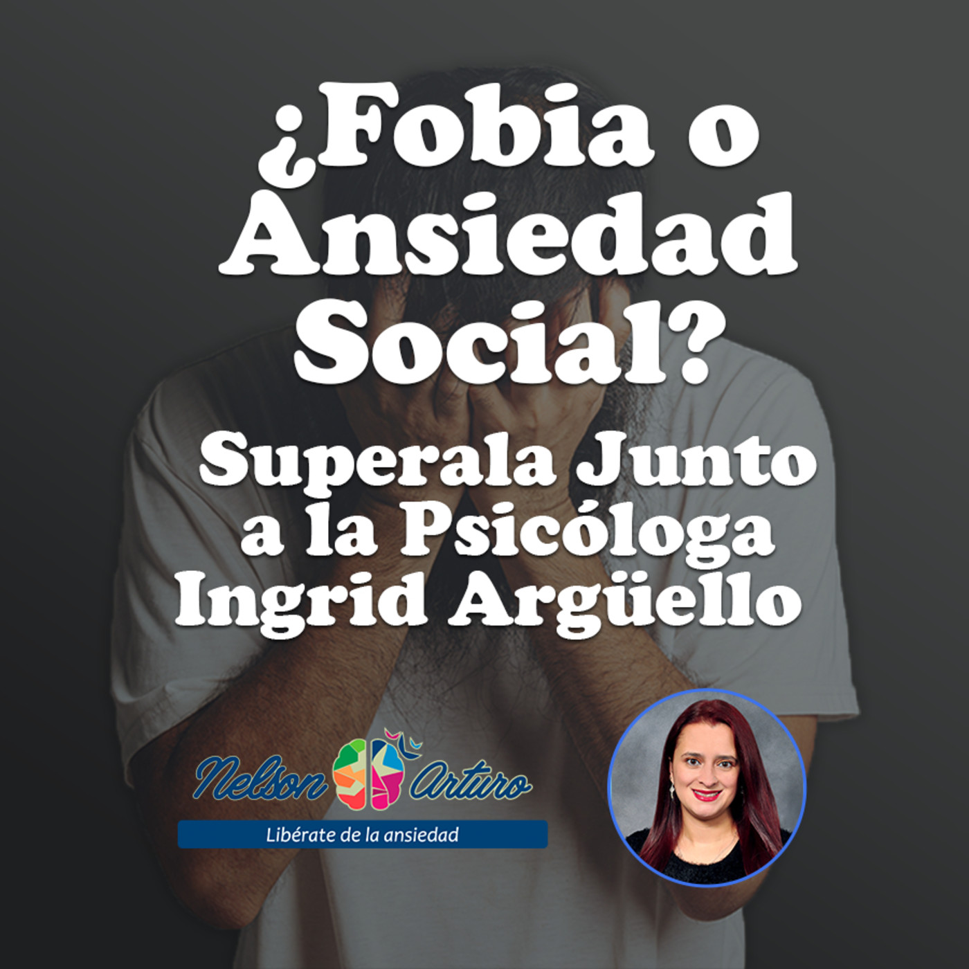 “¿Qué es y Cómo SUPERAR la Ansiedad social? Con Ingrid Argüello episode artwork