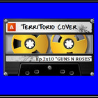 TERRITORIO COVER EP. 2x10 - "GUNS N ROSES"