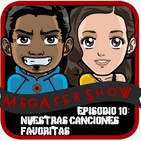 MegaFershow Episodio 10: Nuestras Canciones Favoritas