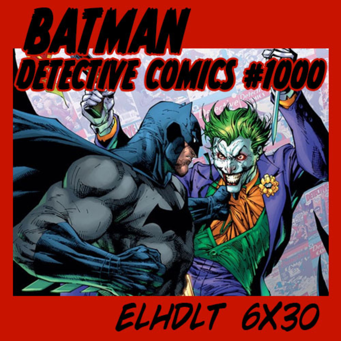 [ELHDLT] 6x30 Detective Comics 1000 episode artwork