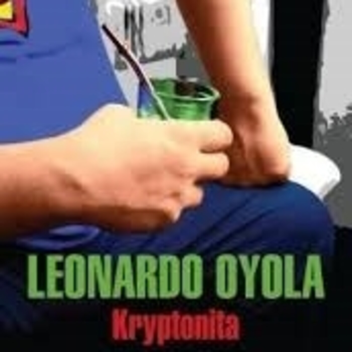 "Kryptonita", de Leonardo Oyola (fragmento)