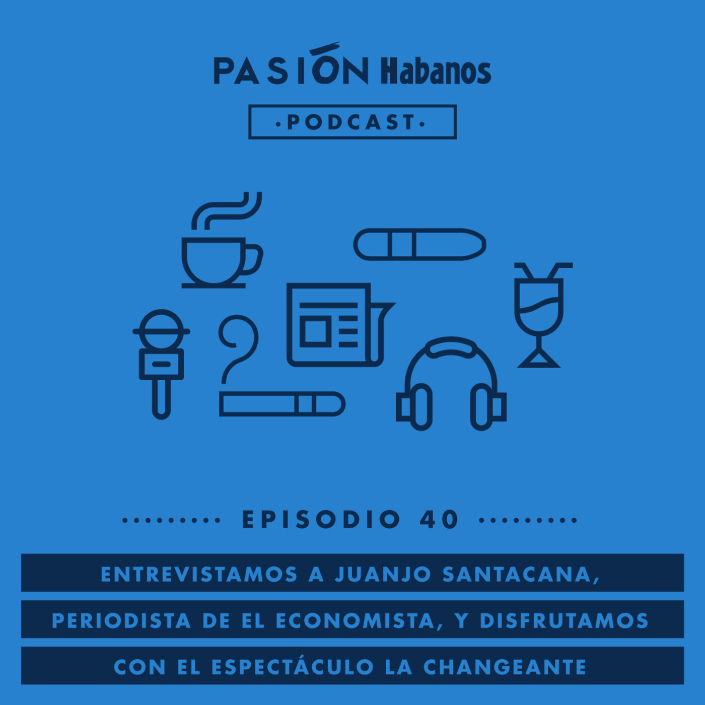 Pasión Habanos Podcast capítulo 40, 17 de marzo 2021