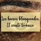 Capítulo #07 Los Huesos Blanqueados, El viento tiránico - Karen Osborne
