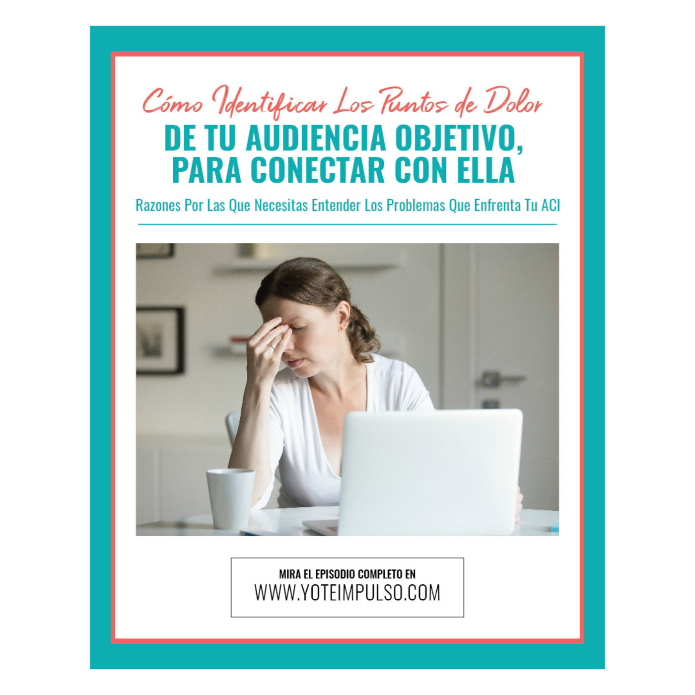 Podcast #109 Identifica Los Puntos de Dolor de Tu Audiencia Objetivo, Para Conectar con Ella