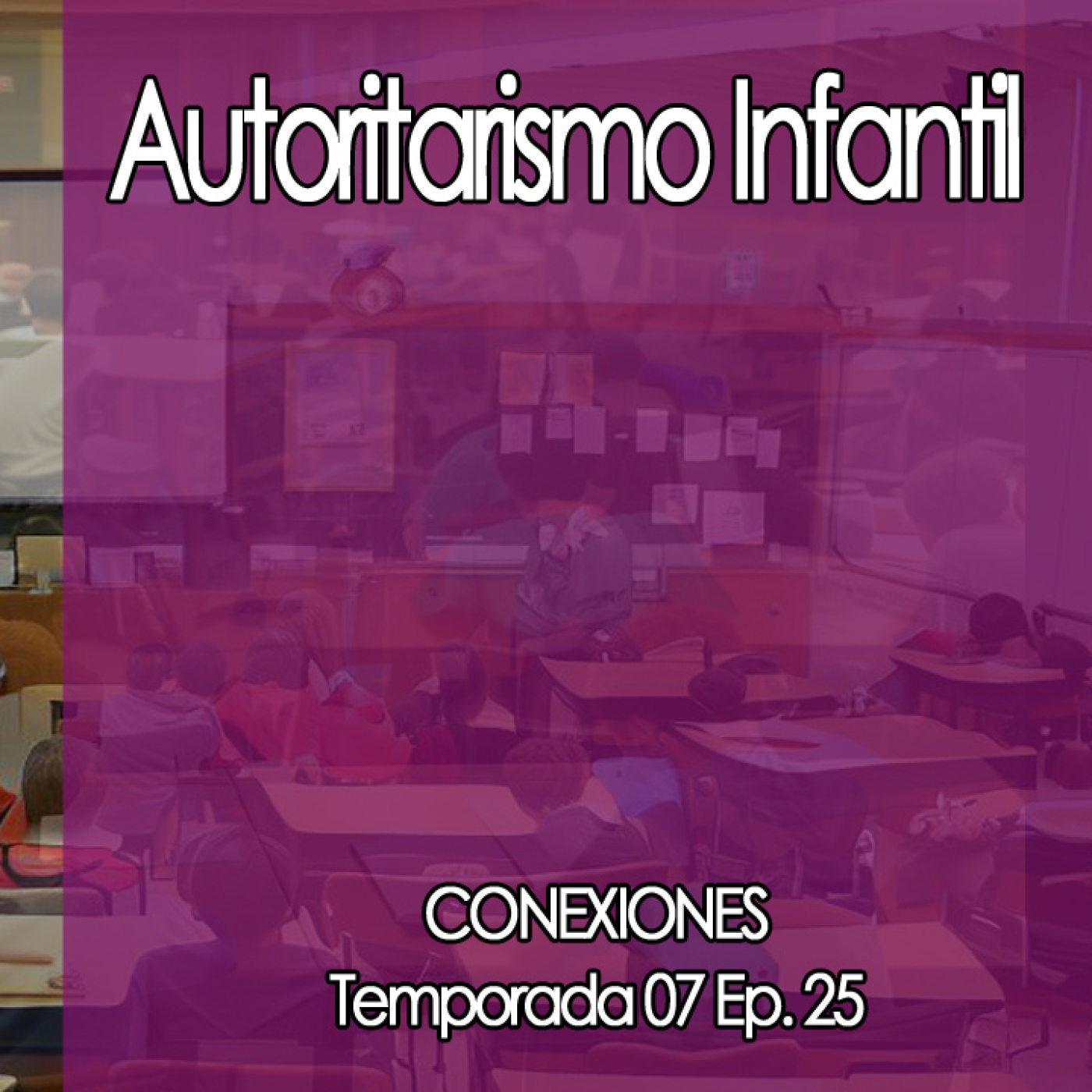 Conexiones  ‍ ‍ ‍ ⛔  Autoritarismo Infantil episode artwork