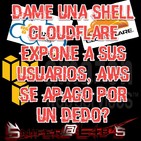 #29 CloudFlare expone a sus usuarios, AWS se apago por un dedo?