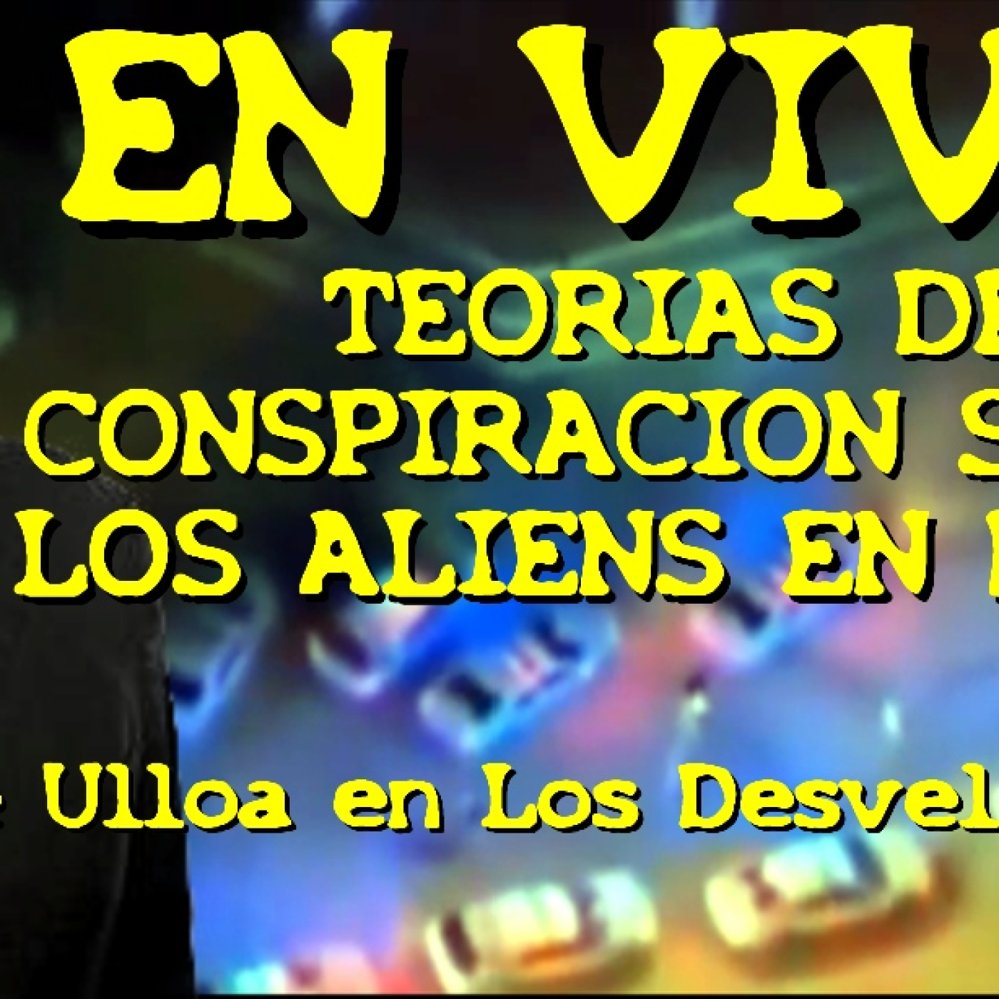 Los desvelados - 2024 - jose ulloa: teorias de conspiracion sobre los alien en miami