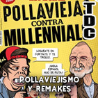 TDC Podcast - 76 - Pollaviejismo y remakes