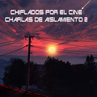 Charlas de aislamiento Vol.2 (Puñales por la espalda, Bloodshot, Guns Akimbo,...)