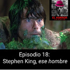 EHC 1X18. Stephen King, ese hombre.