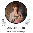 Revolution Podcast - 1x20 - Life Is Strange