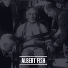 #36 Albert Fish - Parte 1