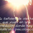 6 señales de alerta que estas viviendo una relación donde hay maltrato psicológico