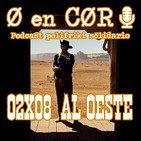Cero en Cordura 2X08: AL OESTE
