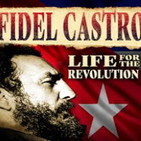Fidel Castro, su vida por la revolución