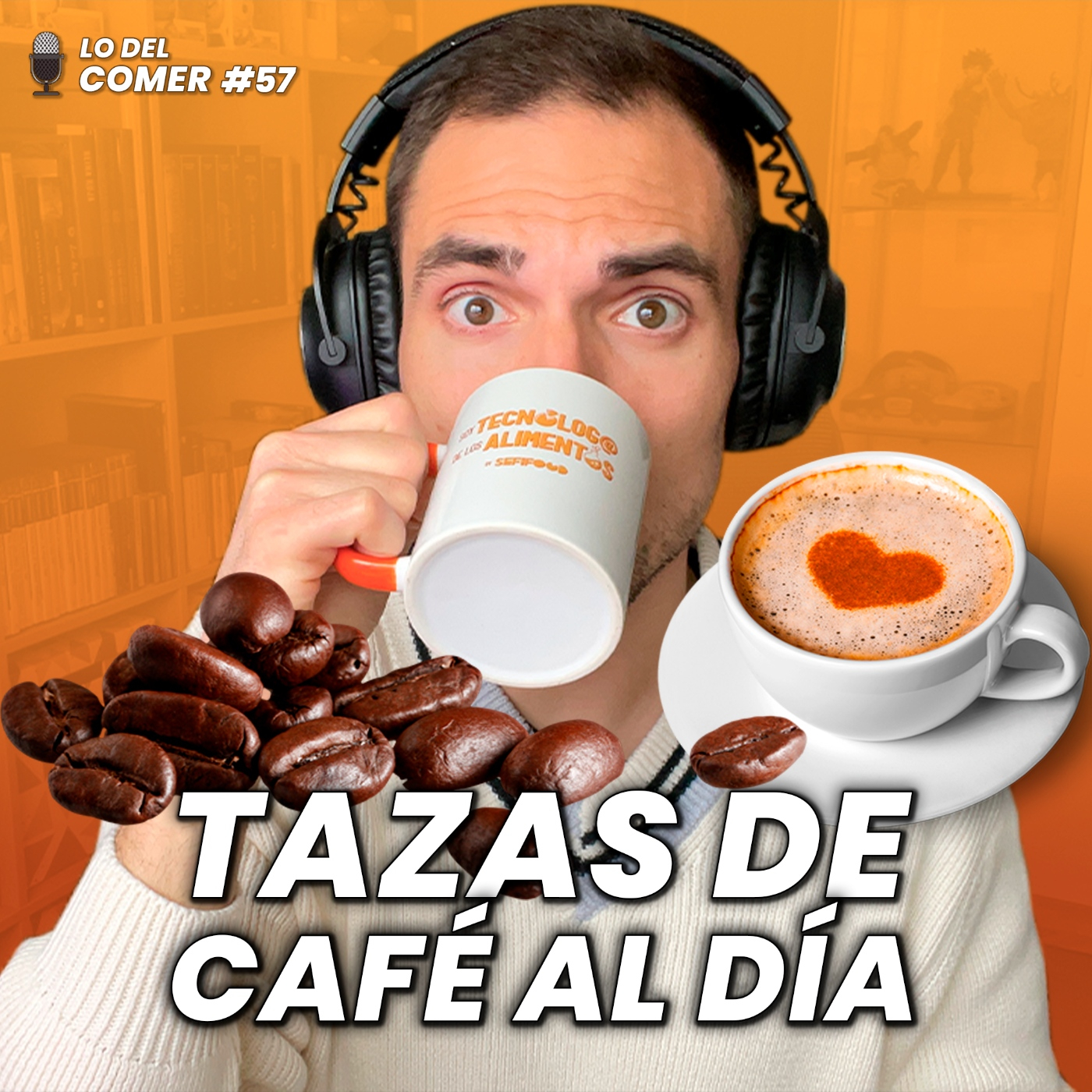 57. ¿Cuántas tazas de café debo tomar al día? Lo de la cafeína