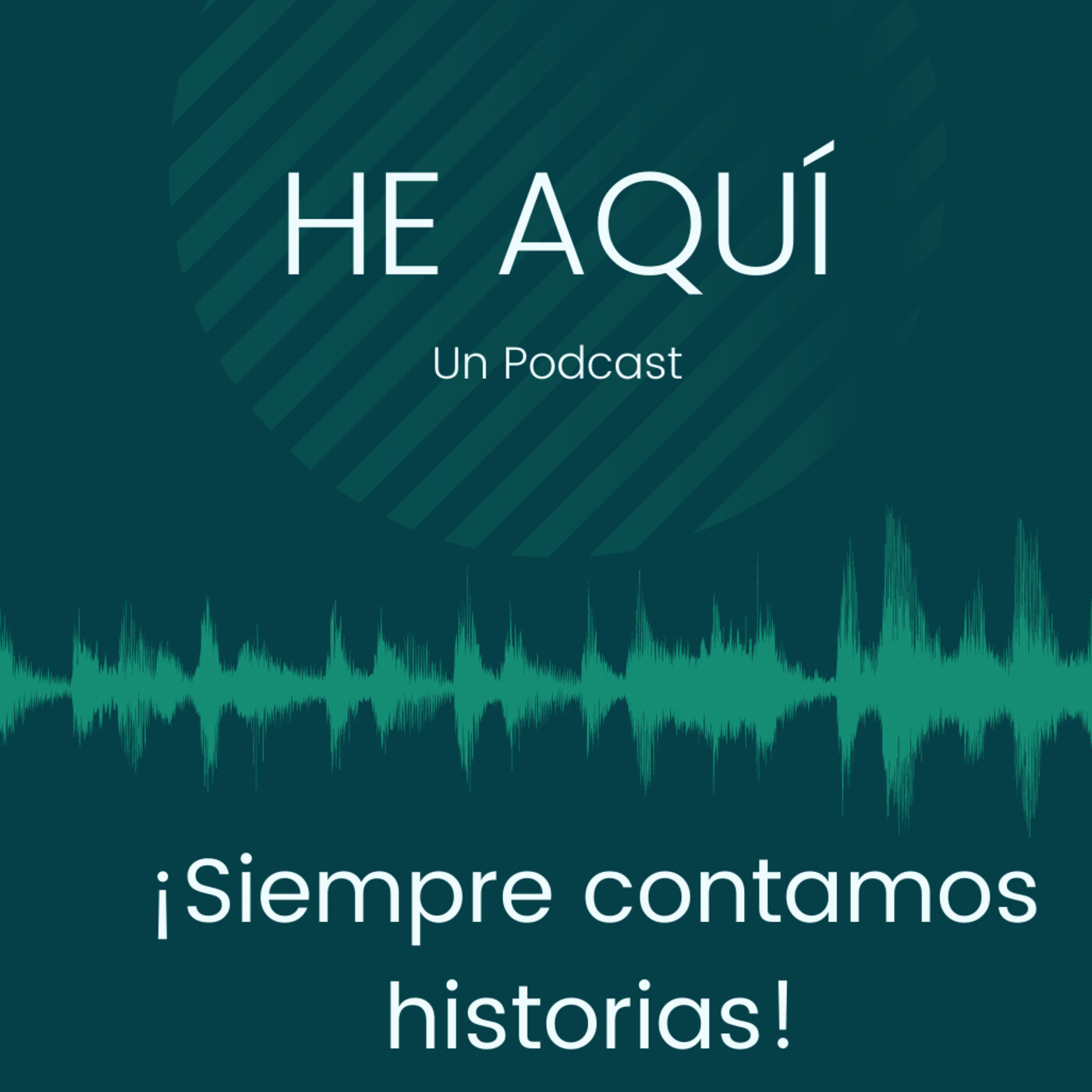 HE AQUÍ un podcast