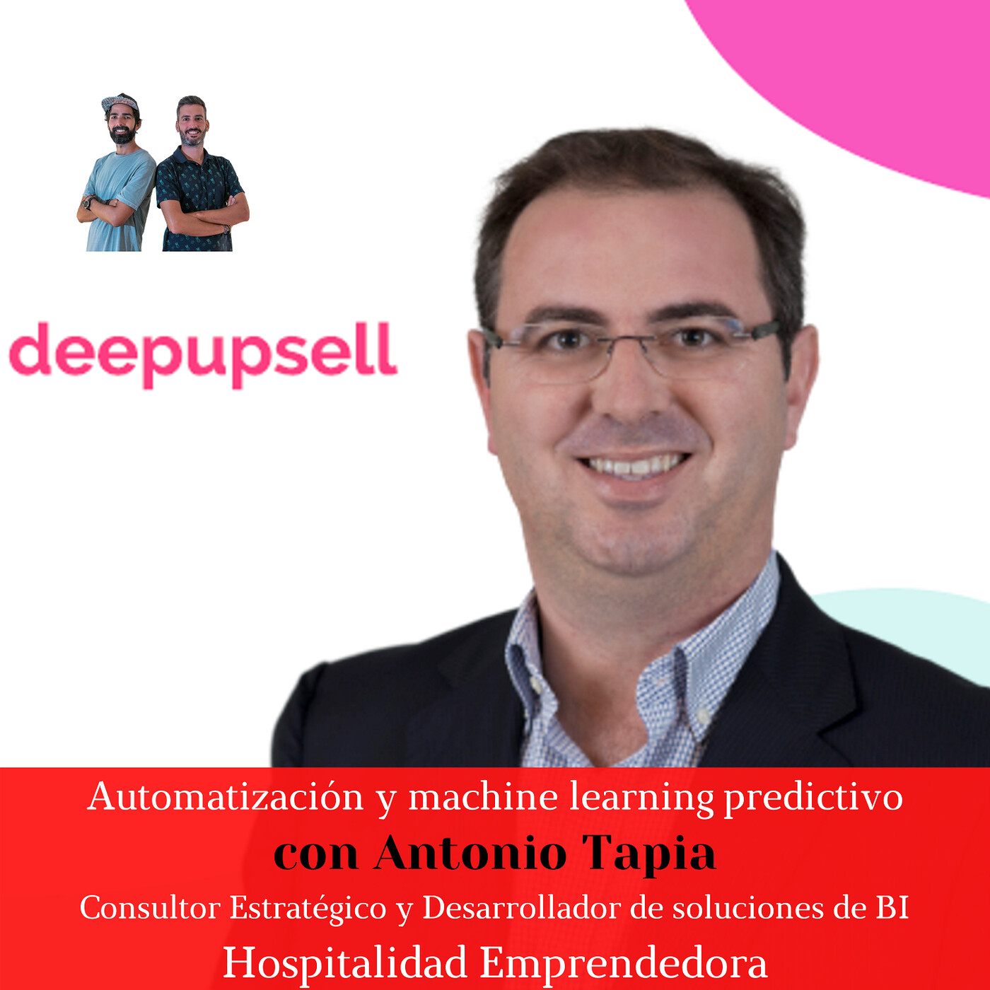 Automatización y machine learning predictivo con Antonio Tapia. Temp 5 Episodio 3