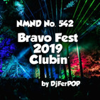 NMND 542 : Bravo Fest 2019 Clubin'