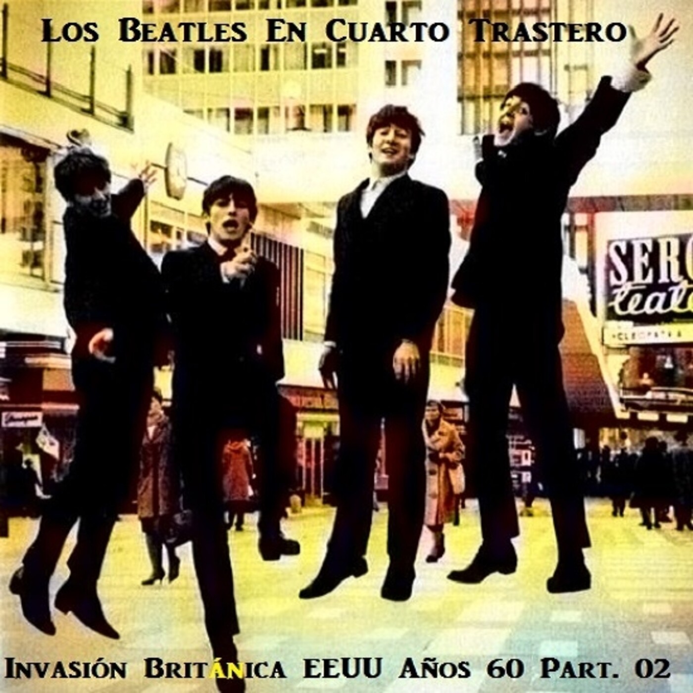Invasión Británica en EEUU Años '60 en Cuarto Trastero Part. 02 - The Beatles episode artwork