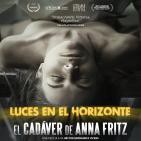 Luces en el Horizonte - EL CADÁVER DE ANNA FRITZ (Charla con su director Héctor Hernández)