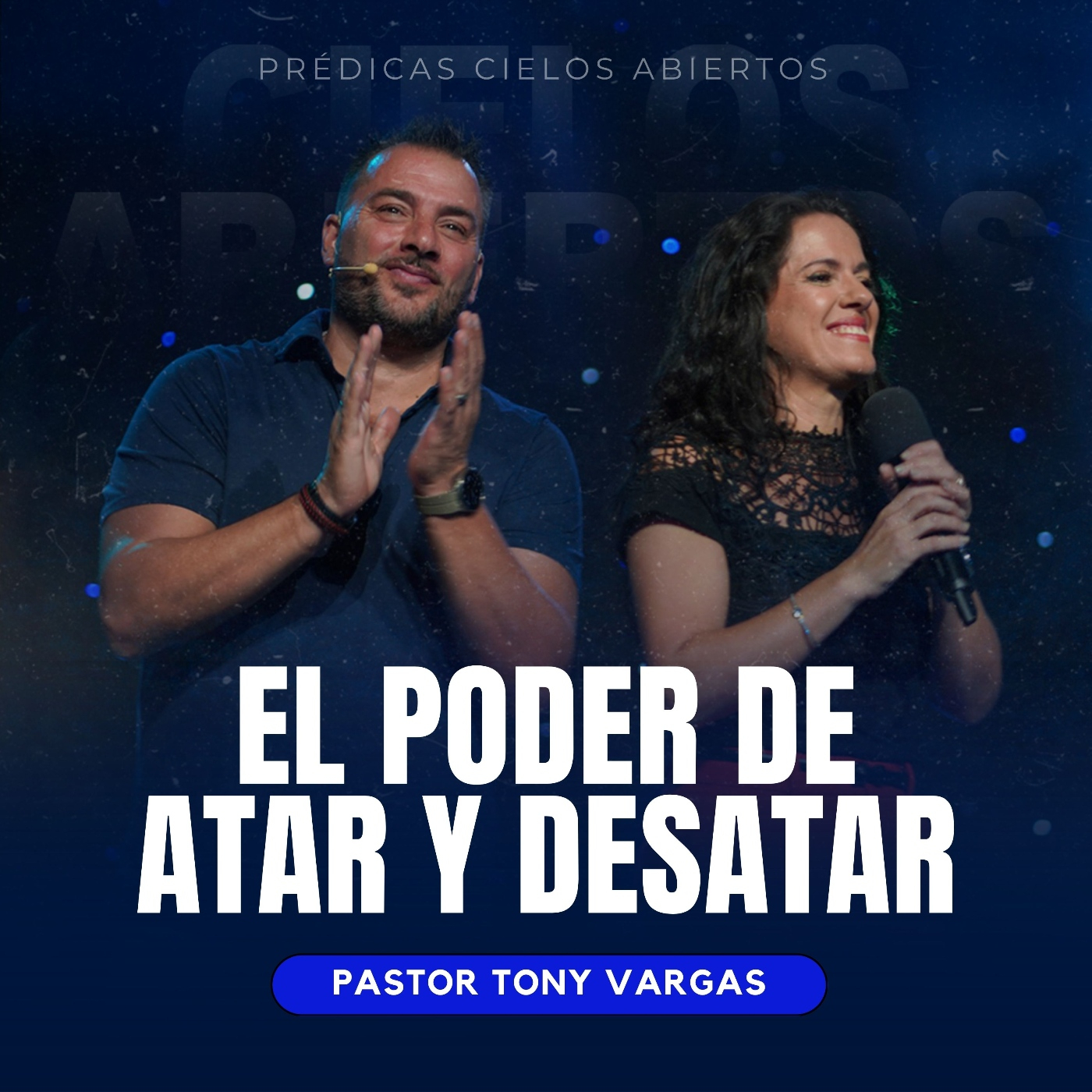 El Poder De Atar y Desatar - Pastor Tony Vargas