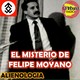 El Misterio de Felipe Moyano