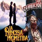 LODE 3x16 -archivo ligero- La Princesa Prometida + Zombicide