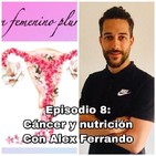 Episodio 8: Nutrición y cáncer.