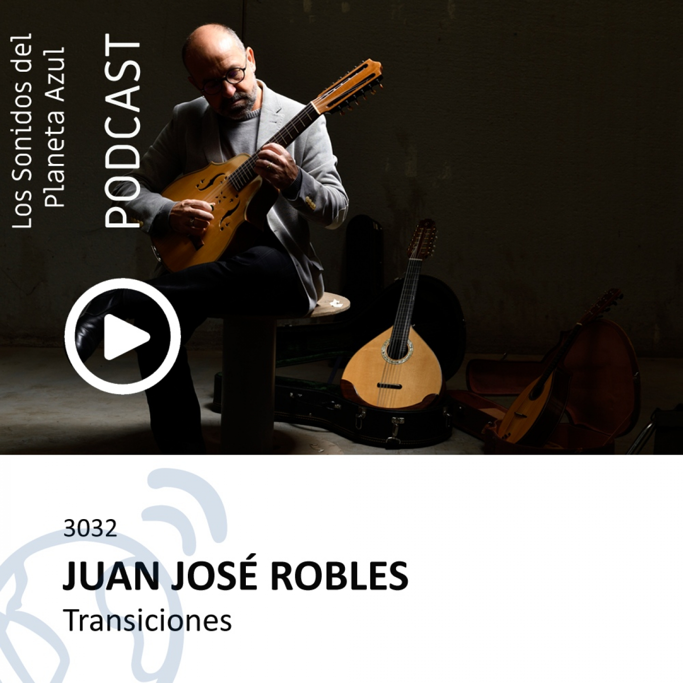 Los Sonidos del Planeta Azul 3032 - Entrevista a JUAN JOSÉ ROBLES · ‘Transiciones’ (09 02 2023) episode artwork