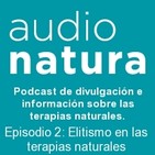 Episodio 2- Elitismo en las terapias naturales