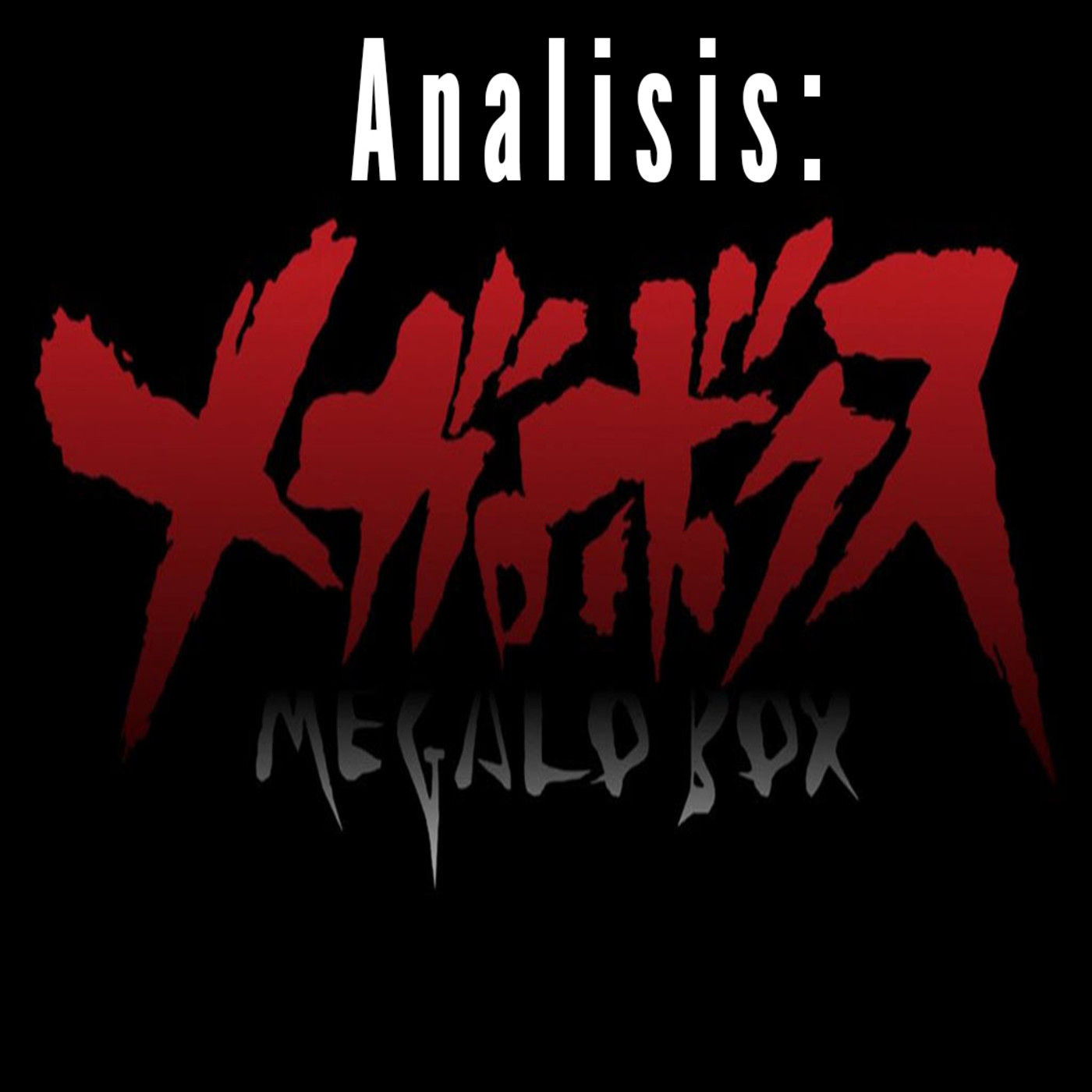 Analisis: Megalobox - Talking Vidya episode artwork