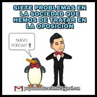 #18 Siete problemas en la sociedad que hemos de tratar en la oposición