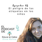 Episodio 12. El peligro de las etiquetas en los niños