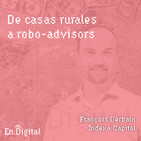 #128 - De casas rurales a robo-advisors con François Derbaix de Indexa Capital